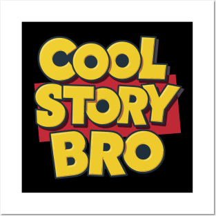 Cool Story Bro Posters and Art